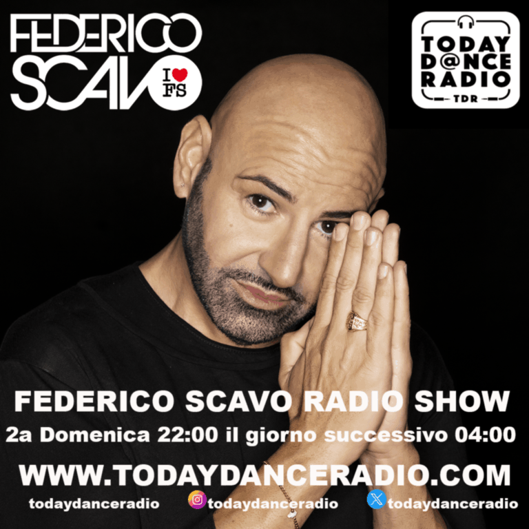 federico scavo radio show lo suona today dance radio today dance radio e federico scavo