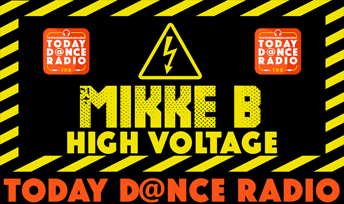 high voltage di mikke b su today dance radio Today Dance Radio TDR e Mikke B suonano High Voltage