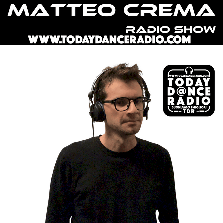 Today Dance Radio (TDR) e Matteo Crema suonano Matteo Crema Radio Show