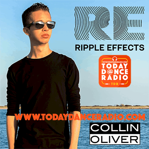 collin oliver dj su today dance radio Ripple Effects ascoltalo su TDR Today Dance Radio
