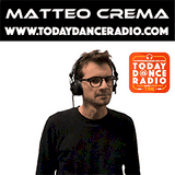 ttoday dance radio e il dj matteo crema suonano matteo crema radio show su web, app, streaming